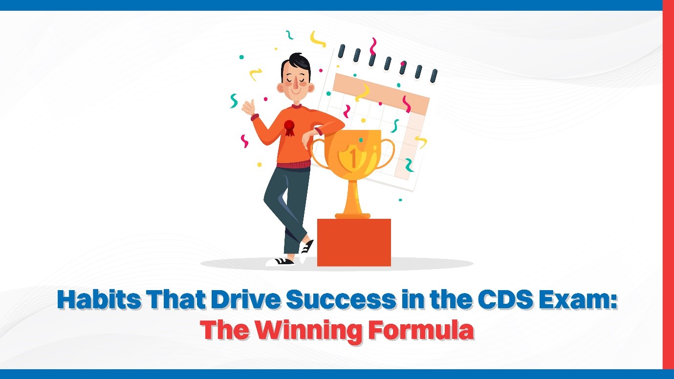 Habits That Drive Success in the CDS Exam The Winning Formula.jpg